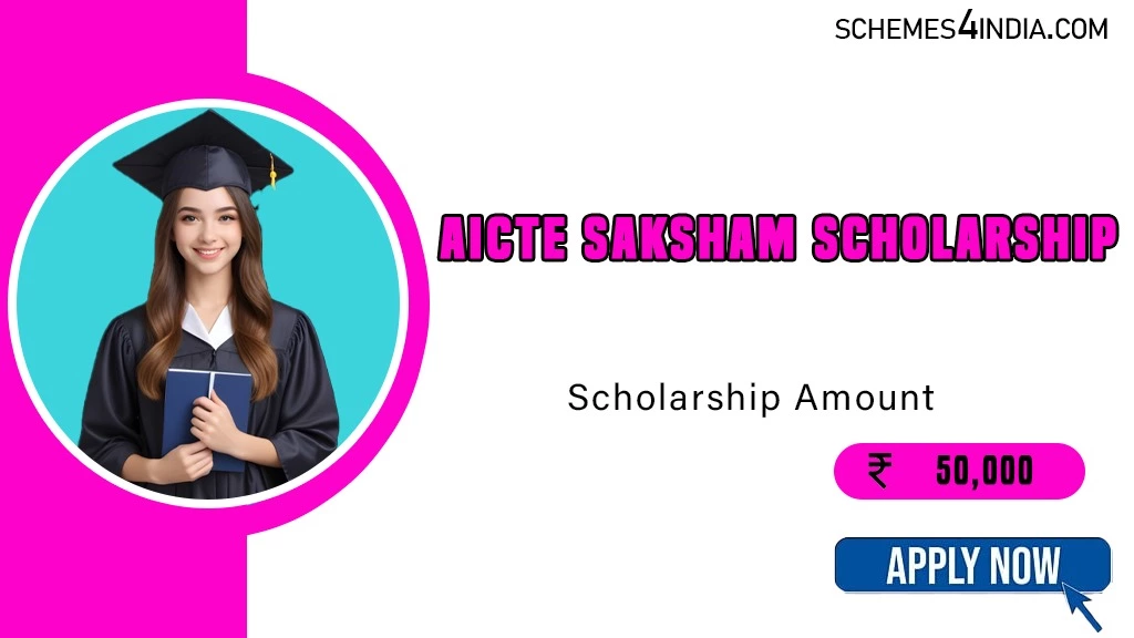 AICTE Saksham Scholarship 2024-25- INR 50,000 per year, Apply Now