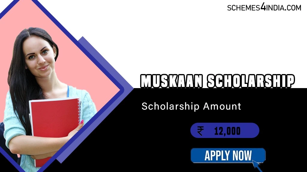 Muskaan Scholarship 2024-25, Apply Now For ₹12,000 per annum, For Class 9 to 12